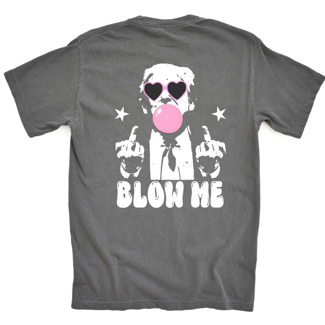 TRUMP, BLOW ME - ADULT TEE (FRONT & BACK DESIGN)